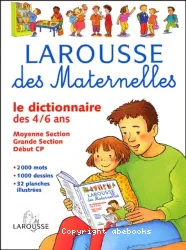 Larousse des maternelles, le dictionnaire des 4/6 ans