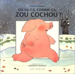 Où va-t-il comme ça, Zou cochou ?