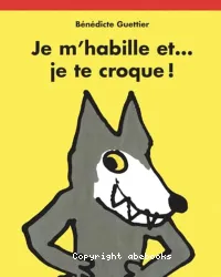 Je m'habille et...je te croque!