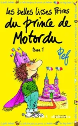 Les Belles lisses poires du Prince de Motordu. Tome 1