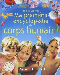 Ma première encyclopédie du corps humain