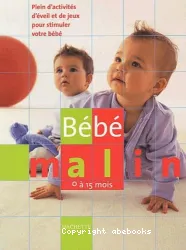 Bébé malin (0 à 15 mois)