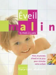 Eveil malin (15 mois à 3 ans)