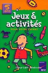 Jeux et activités pour votre enfant (5 ans)