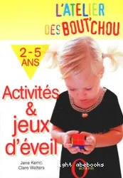 Activités et jeux d'éveil (2-5 ans)