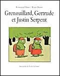 Grenouillard, Gertrude et Justin Serpent