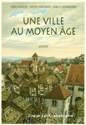 Une Ville au Moyen Age