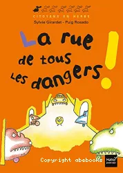 La Rue de tous les dangers !