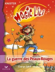 Magic Lili. VII, La guerre des Peaux-Rouges