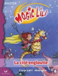 Magic Lili. IV, La cité engloutie