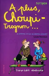A plus, Choupi-Trognon...