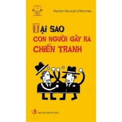 Tại Sao Con Người Gây Ra Chiến Tranh?