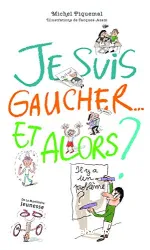 Je suis gaucher... et alors ?