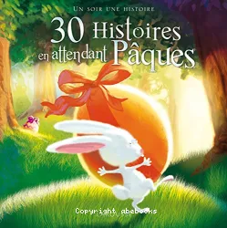 30 histoires en attendant Pâques