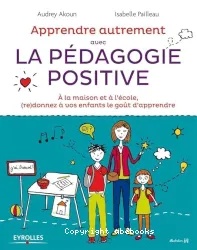 Apprendre autrement avec la pédagogie positive