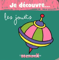 Je découvre... les jouets