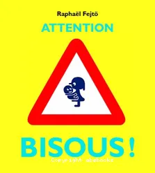 Attention bisous !