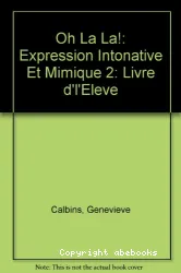 Oh là là!, Expression intonative et mimique