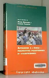 Apprendre à l'école: perspectives piagetiennes et vygotskiennes