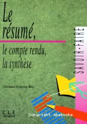 Le Résumé, le compte rendu, la synthèse