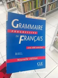Grammaire progressive du français avec 600 exercices. Niveau intermédiaire