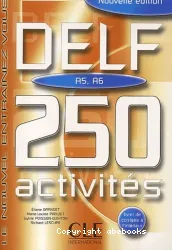 DELF A5 / A6. 250 activités