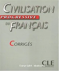 Civilisation progressive du français. Niveau Intermédiaire. Corrigés