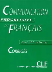 Communication progressive du français avec 365 activités. Niveau intermédiaire. Corrigés