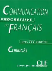 Communication progressive du français avec 365 activités. Niveau intermédiaire. Corrigés