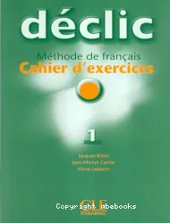 Déclic 1. Cahier d'exercices