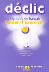 Déclic 3. Cahier d'exercices