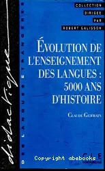 Evolution de l'enseignement des langues: 5000 ans d'histoire