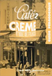 Café crème 2. Guide pédagogique