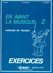 En avant la musique 2. Exercices