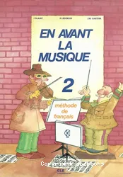 En avant la musique 2. Méthode de français