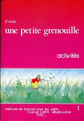 Il était... une petite grenouille 1. Activités