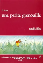 Il était... une petite grenouille 2. Activités