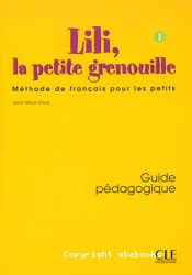 Lili, la petite grenouille. Guide pédagogique