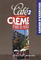 Café crème 3. Cahier d'exercices