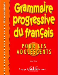 Grammaire progressive du français pour les adolescents. Niveau intermédiaire