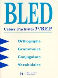 Bled. Cahier d'activités 3è/ B.E.P