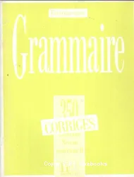 Grammaire. 350 exercices. Niveau supérieur 2. Corrigés