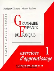 Grammaire vivante du français. Exercices d'apprentissage 1