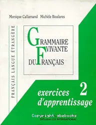 Grammaire vivante du français. Exercices d'apprentissage 2