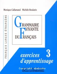 Grammaire vivante du français. Exercices d'apprentissage 3