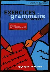 Exercices de grammaire en contexte. Niveau intermédiaire