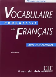 Vocabulaire progressif du français avec 250 exercices. Niveau avancé