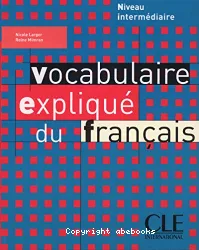 Vocabulaire expliqué du français Niveau intermédiaire