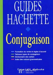 Guides hachette: Conjugaison