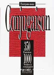 Conjugaison 350 exercices - 1000 verbes à conjuguer